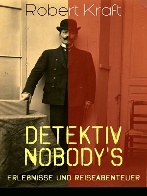 cover image of Detektiv Nobody's Erlebnisse und Reiseabenteuer